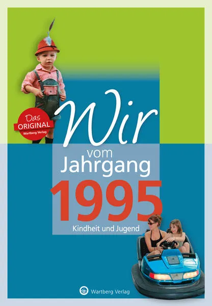 Cover: Wir vom Jahrgang 1995 - Kindheit und Jugend