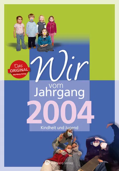 Cover: Wir vom Jahrgang 2004 - Kindheit und Jugend