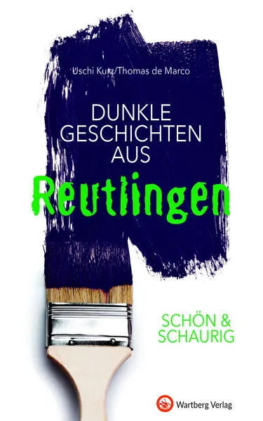 SCHÖN & SCHAURIG - Dunkle Geschichten aus Reutlingen