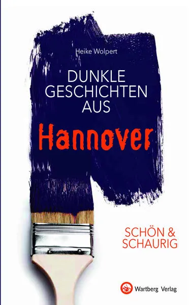 SCHÖN & SCHAURIG - Dunkle Geschichten aus Hannover