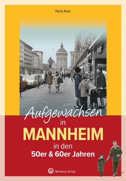 Cover: Aufgewachsen in Mannheim in den 50er & 60er Jahren