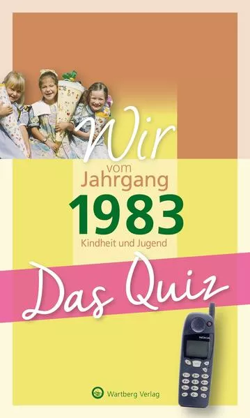 Cover: Wir vom Jahrgang 1983 - Das Quiz