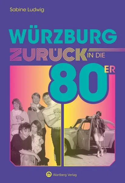 Würzburg – Zurück in die 80er