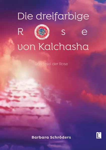 Cover: Die dreifarbige Rose von Kalchasha