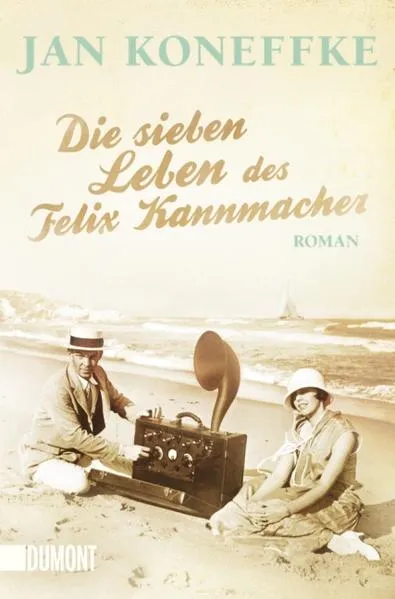 Cover: Die sieben Leben des Felix Kannmacher