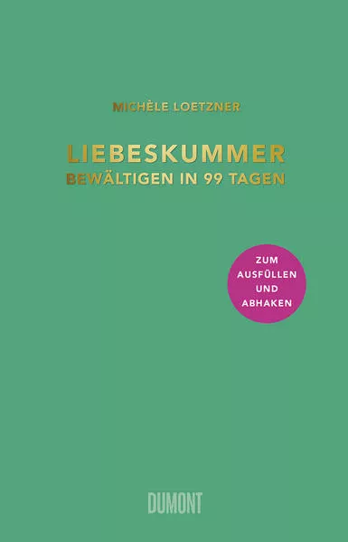 Cover: Liebeskummer bewältigen in 99 Tagen