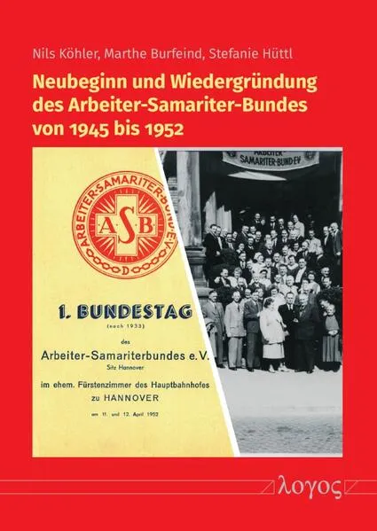 Neubeginn und Wiedergründung des Arbeiter-Samariter-Bundes von 1945 bis 1952</a>