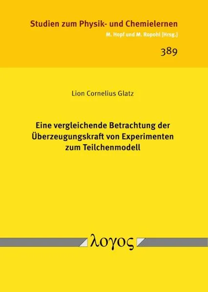 Eine vergleichende Betrachtung der Überzeugungskraft von Experimenten zum Teilchenmodell