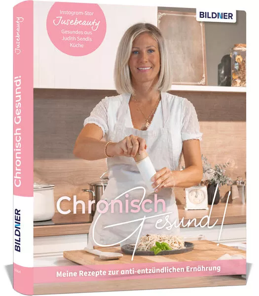 Cover: Chronisch Gesund - Meine Rezepte zur anti-entzündlichen Ernährung