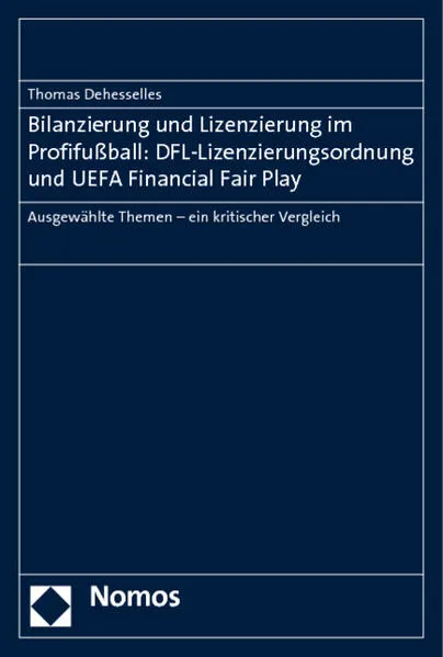 Cover: Bilanzierung und Lizenzierung im Profifußball: DFL-Lizenzierungsordnung und UEFA Financial Fair Play
