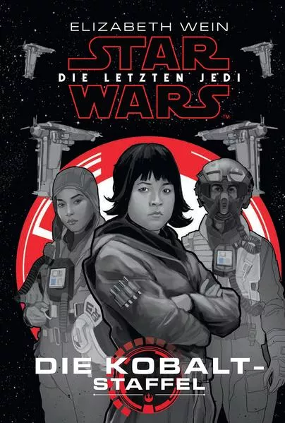 Cover: Star Wars: Die letzten Jedi - Die Kobalt-Staffel