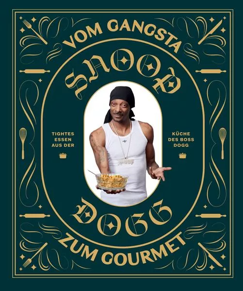 Cover: Snoop Dogg: Vom Gangsta zum Gourmet