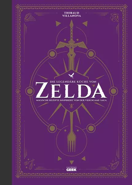 Cover: Die legendäre Küche von Zelda - Magische Rezepte inspiriert von der Videogame-Saga