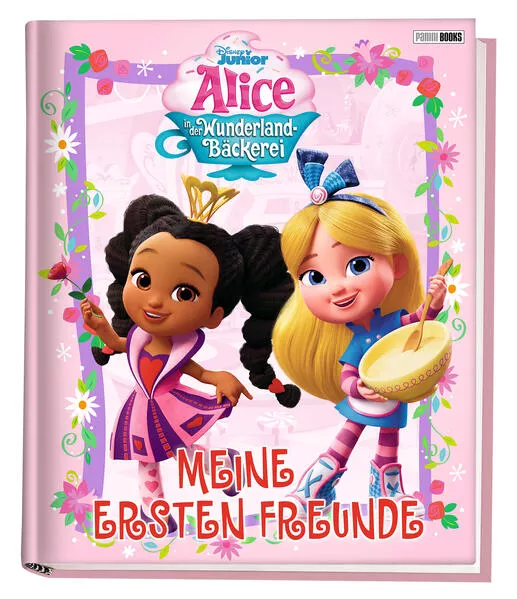 Cover: Alice in der Wunderland-Bäckerei: Meine ersten Freunde