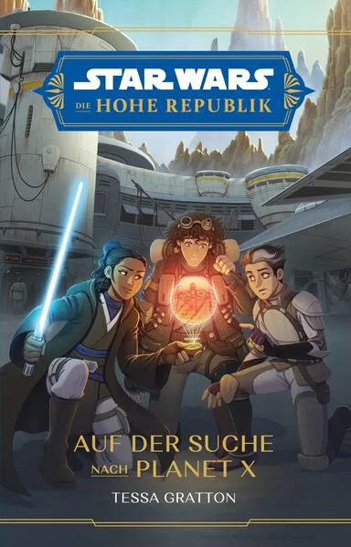 Star Wars Jugendroman: Die Hohe Republik - Auf der Suche nach Planet X</a>