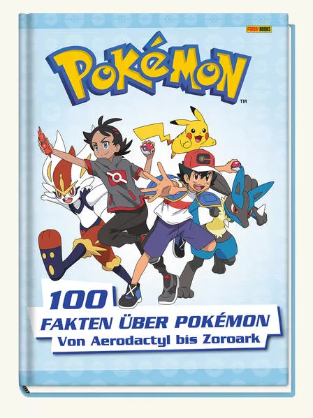 Cover: Pokémon: 100 Fakten über Pokémon - von Aerodactyl bis Zoroark