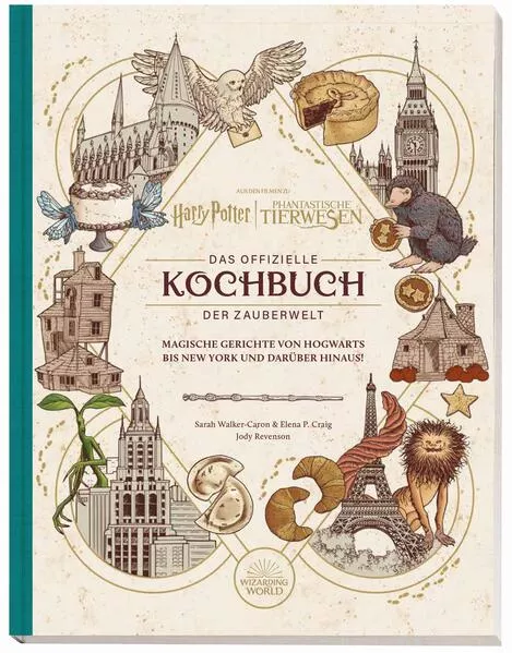 Cover: Harry Potter: Das offizielle Kochbuch der Zauberwelt: Magische Gerichte von Hogwarts bis New York und darüber hinaus!