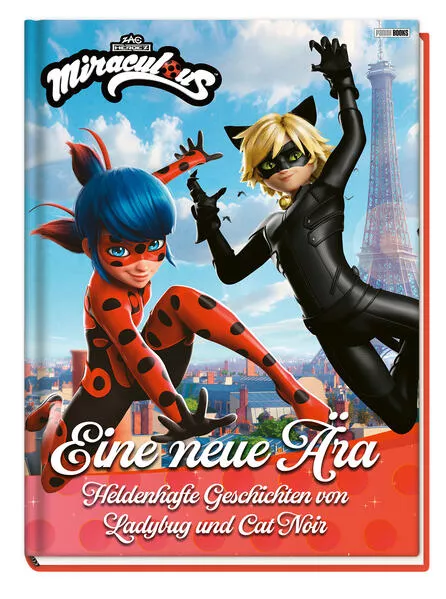 Miraculous: Eine neue Ära - Heldenhafte Geschichten von Ladybug und Cat Noir