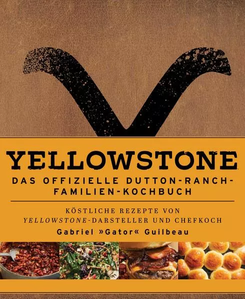 Cover: Yellowstone - Das offizielle Dutton-Ranch-Familien-Kochbuch