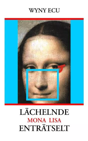 Cover: Lächelnde Mona Lisa enträtselt