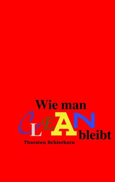 Cover: Wie man clean bleibt