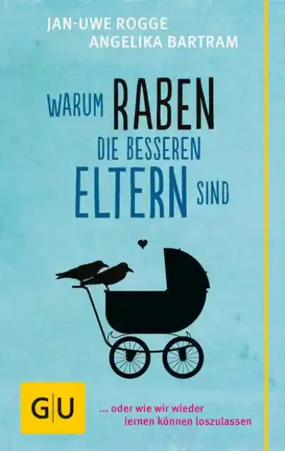 Cover: Warum Raben die besseren Eltern sind