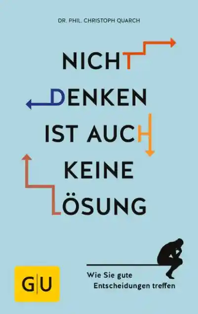 Cover: Nicht denken ist auch keine Lösung