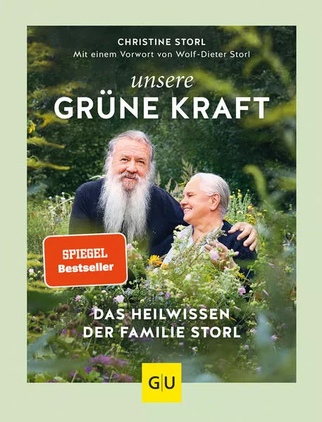 Cover: Unsere grüne Kraft - das Heilwissen der Familie Storl