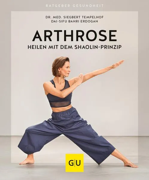 Cover: Arthrose heilen mit dem Shaolin-Prinzip