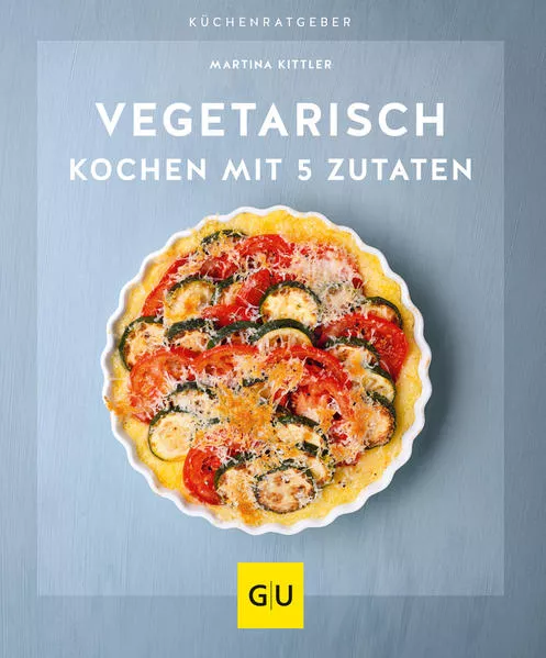 Cover: Vegetarisch kochen mit 5 Zutaten