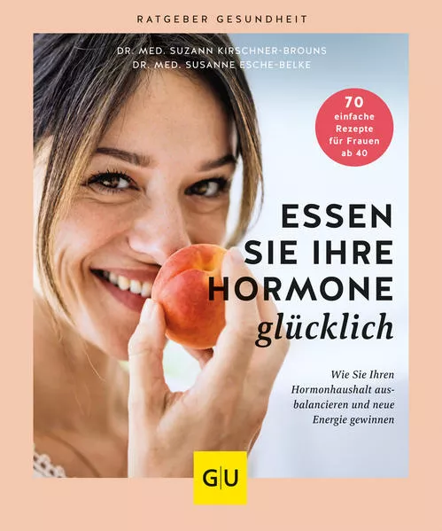 Cover: Essen Sie Ihre Hormone glücklich