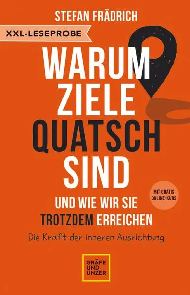 Cover: XXL-Leseprobe: Warum Ziele Quatsch sind – und wie wir sie trotzdem erreichen