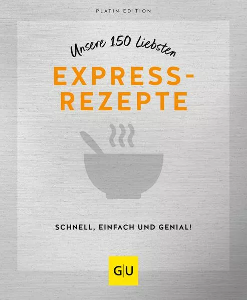 Cover: Unsere 150 liebsten Expressrezepte