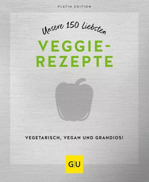 Cover: Unsere 150 liebsten Veggie-Rezepte