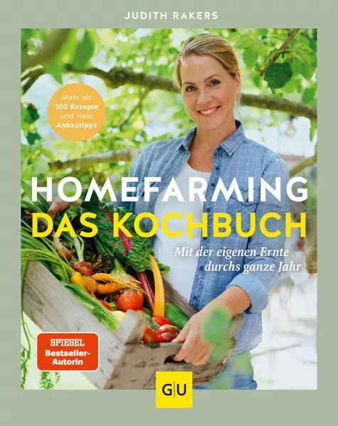 Cover: Homefarming: Das Kochbuch. Mit der eigenen Ernte durchs ganze Jahr
