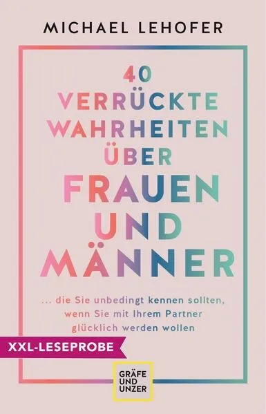 Cover: XXL-Leseprobe: 40 verrückte Wahrheiten über Frauen und Männer