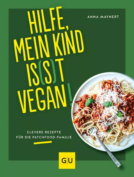 Cover: Hilfe, mein Kind is(s)t vegan!