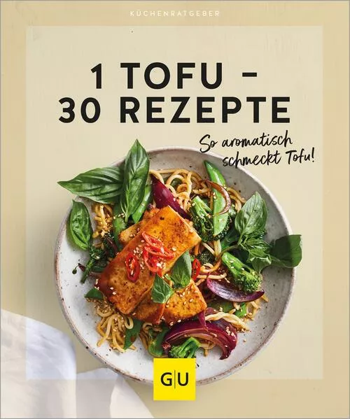 1 Tofu – 30 Rezepte