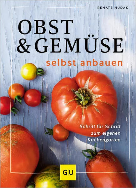 Cover: Obst & Gemüse selbst anbauen