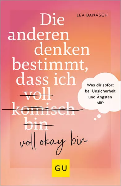 Cover: Die anderen denken bestimmt, dass ich voll komisch okay bin