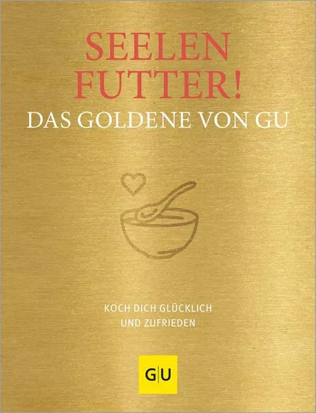 Seelenfutter! Das Goldene von GU</a>