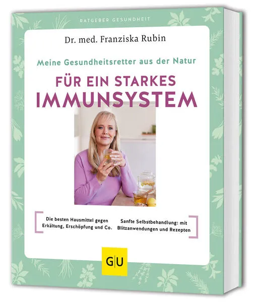 Meine Gesundheitsretter aus der Natur für ein starkes Immunsystem