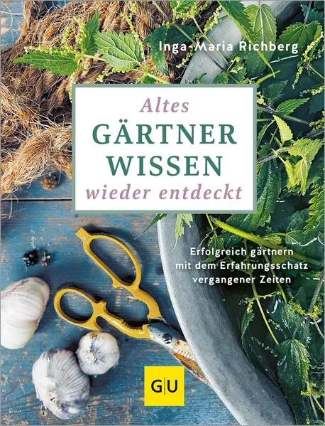 Cover: Altes Gärtnerwissen wieder entdeckt