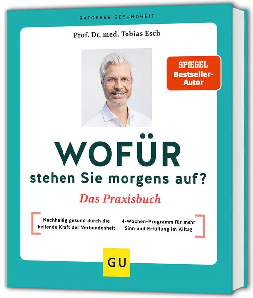 Wofür stehen Sie morgens auf? Das Praxisbuch