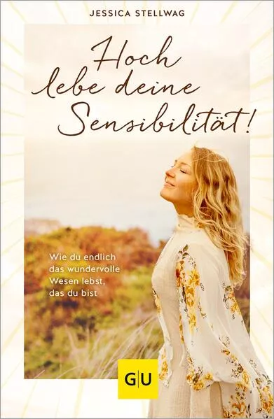 Hoch lebe deine Sensibilität!