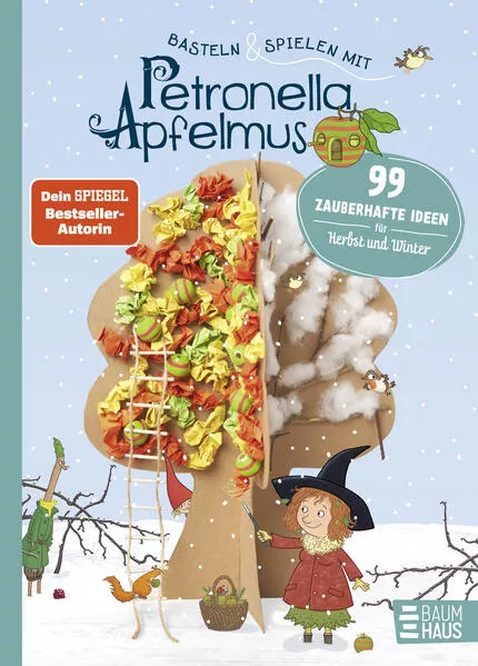 Cover: Basteln & Spielen mit Petronella Apfelmus - 99 zauberhafte Ideen für Herbst und Winter