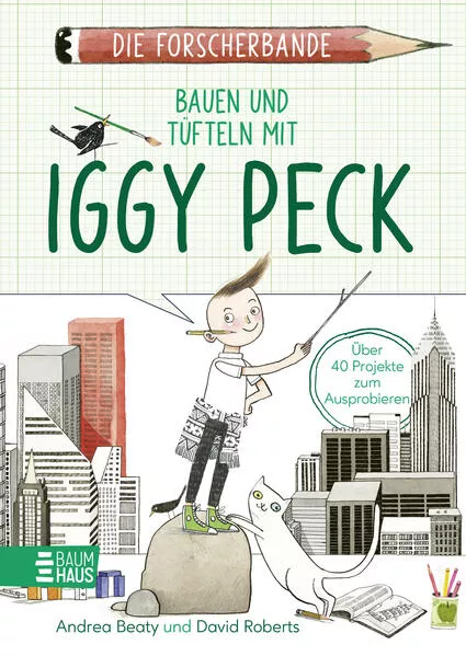 Cover: Die Forscherbande: Bauen und Tüfteln mit Iggy Peck