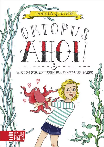 Cover: Oktopus Ahoi! Wie ich zur Retterin der Meerestiere wurde