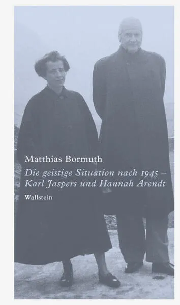 Cover: Die geistige Situation nach 1945 – Karl Jaspers und Hannah Arendt