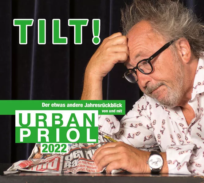 TILT! 2022 – Der etwas andere Jahresrückblick von und mit Urban Priol
